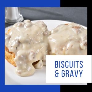 Biscuits and Gravy
